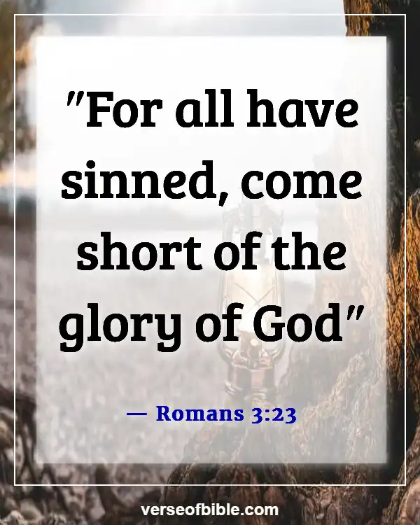 Bible Verses About Sin Cannot Dwell In The Presence Of God (Romans 3:23)