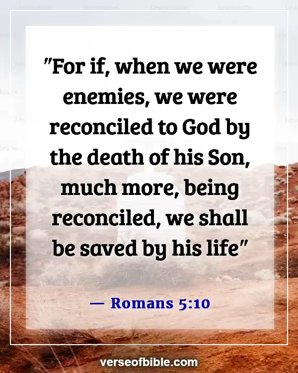 Bible Verses About Friendship And Relationship With God (Romans 5:10)