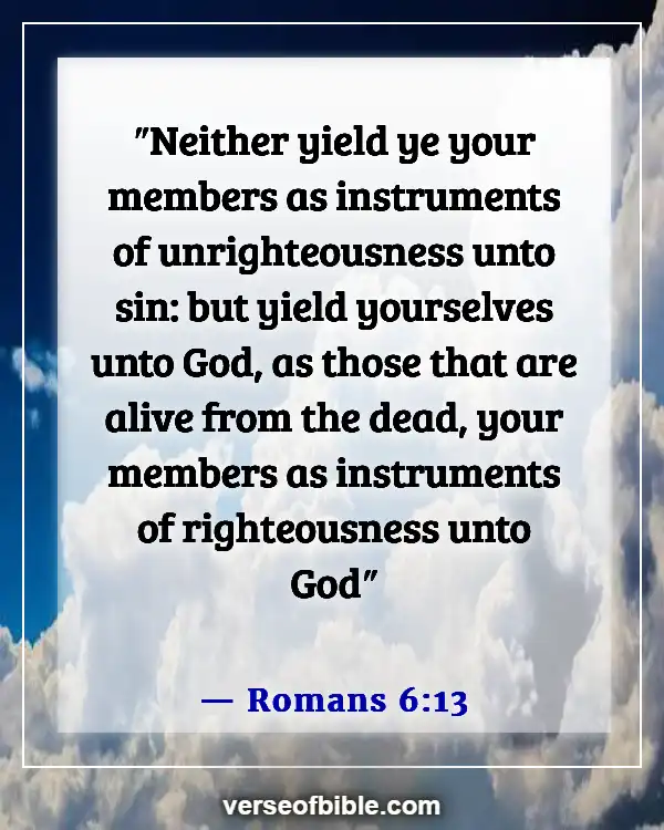 Bible Verses About Finding Your Purpose (Romans 6:13)