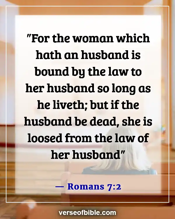 Bible Verses About Getting Marriage And Leaving Family (Romans 7:2)