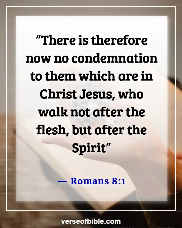 Bible Verses About  Walking In The Presence Of God (Romans 8:1)