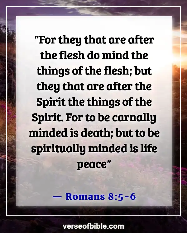 Bible Verses About Not Following The World (Romans 8:5-6)