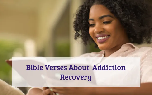 Bible Verses About  Addiction Recovery