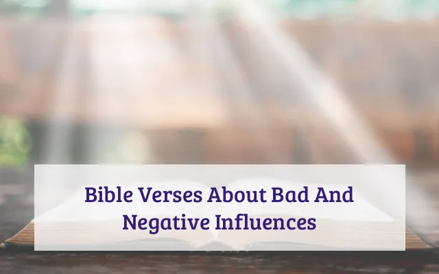 Bible Verses About Bad And Negative Influences