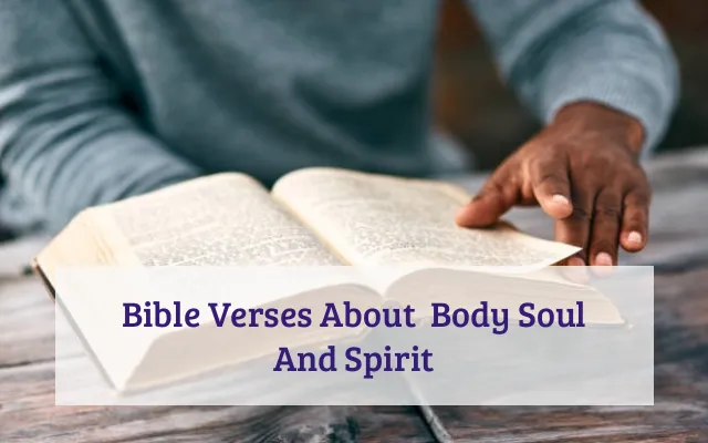 Bible Verses About  Body Soul And Spirit