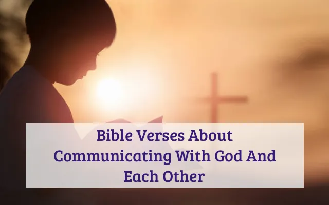 Bible Verses About Communicating With God And Each Other