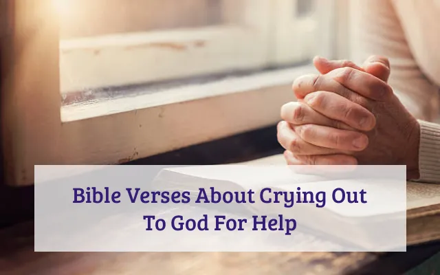 Bible Verses About Crying Out To God For Help