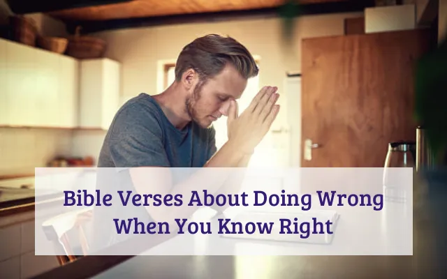 Bible Verses About Doing Wrong When You Know Right