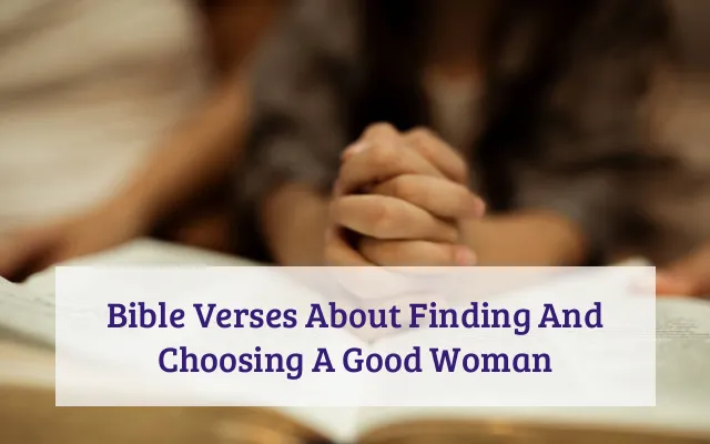 Bible Verses About Finding And Choosing A Good Woman