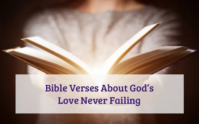 Bible Verses About God’s Love Never Failing