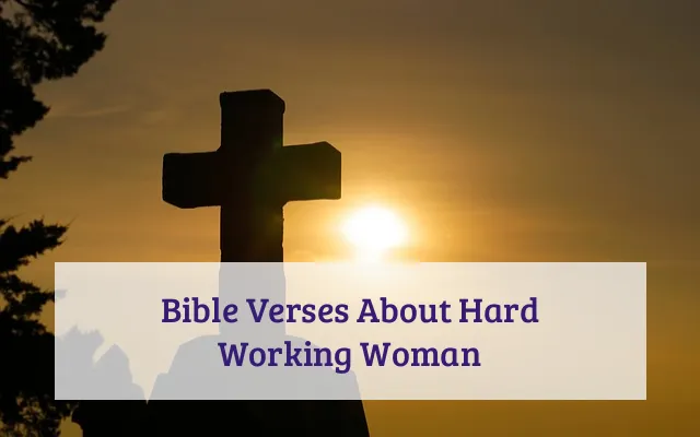 Bible Verses About Hard Working Woman