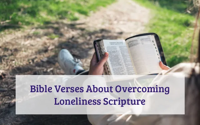 Bible Verses About Overcoming Loneliness Scripture