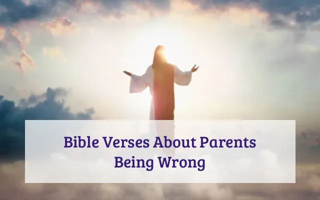 Bible Verses About Parents Being Wrong