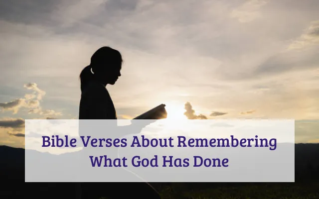 Bible Verses About Remembering What God Has Done