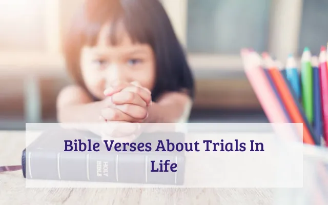 Bible Verses About Trials In Life