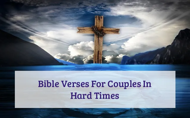 Bible Verses For Couples In Hard Times