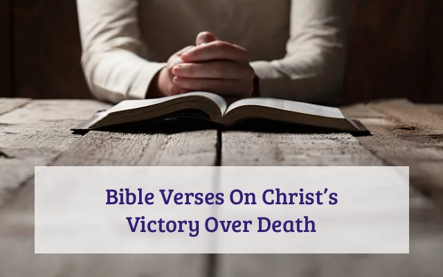 Bible Verses On Christ’s Victory Over Death