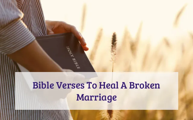 Bible Verses To Heal A Broken Marriage