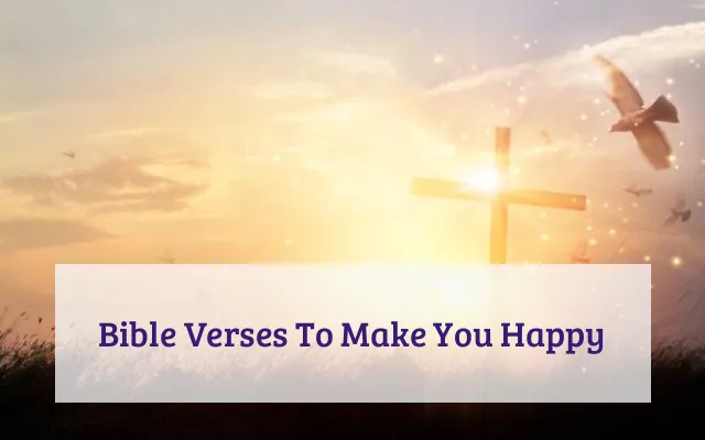 Bible Verses To Make You Happy