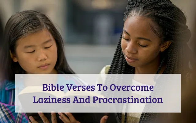 Bible Verses To Overcome Laziness And Procrastination